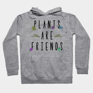 Plants are Friends Hoodie